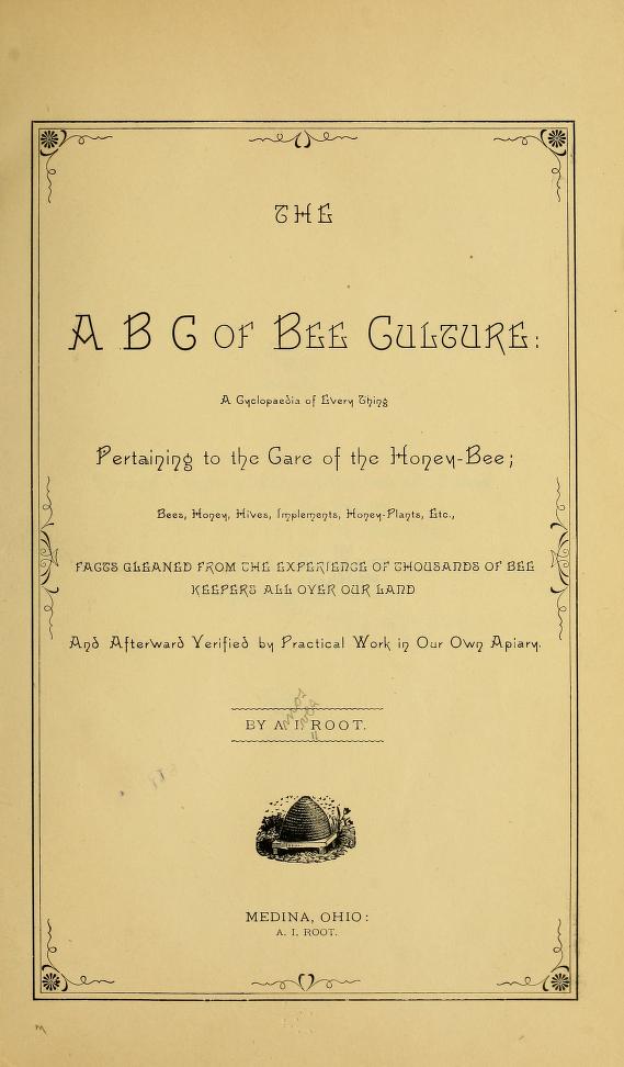 The ABC of bee culture: a cyclopaedia 1884