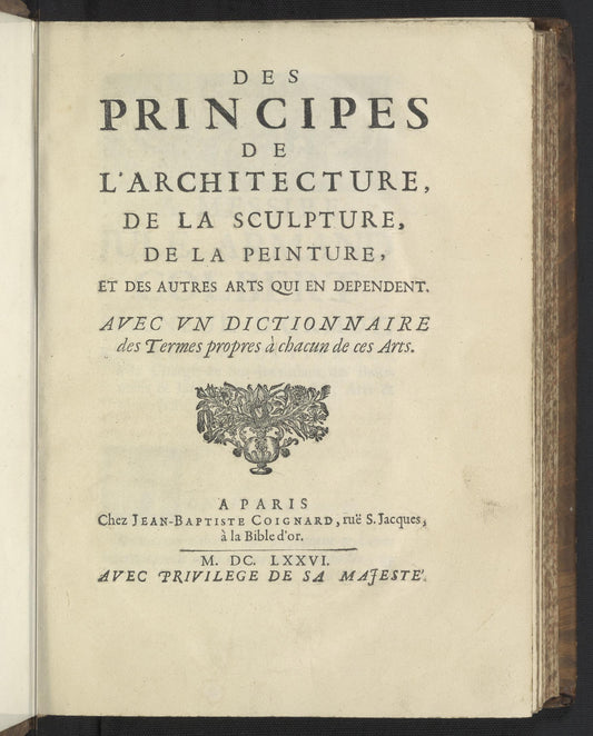 Des principes de l'architecture, de la sculpture, de la peinture, et des autres arts 1676